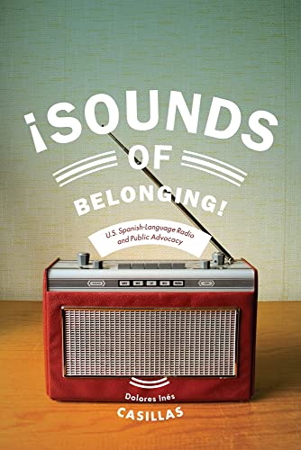 Sounds of Belonging: U.S. Spanish-language Radio and Public Advocacy