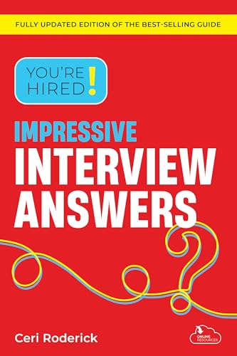 You're Hired! Impressive Interview Answers
