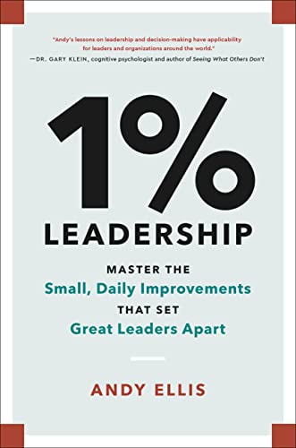 1% Leadership : Master the Small, Daily Improvements that Set Great Leaders Apart