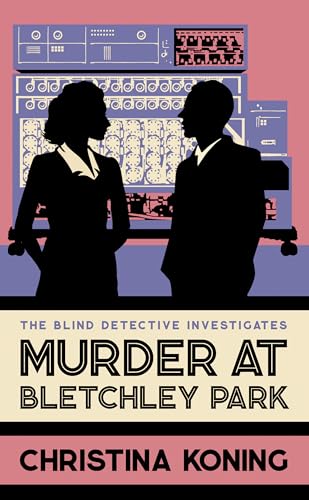 Murder at Bletchley Park: The thrilling wartime mystery series (Blind Detective)