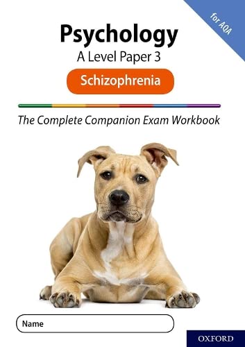 The Complete Companions for AQA Fourth Edition: 16-18: The Complete Companions: A Level Psychology: Paper 3 Exam Workbook for AQA: Schizophrenia: With ... (Complete Companions Fifth Edition for AQA)