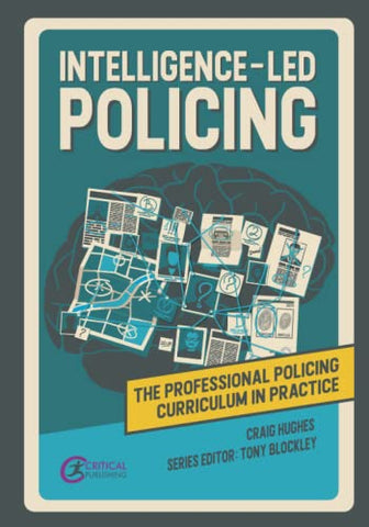 Intelligence-led Policing (The Professional Policing Curriculum in Practice)