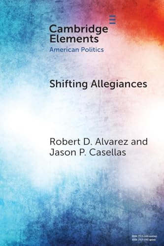 Shifting Allegiances : The Election of Latino Republicans to Congress and State Legislatures