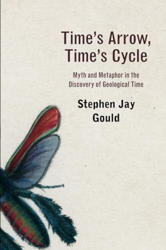 Time’s Arrow, Time’s Cycle : Myth and Metaphor in the Discovery of Geological Time