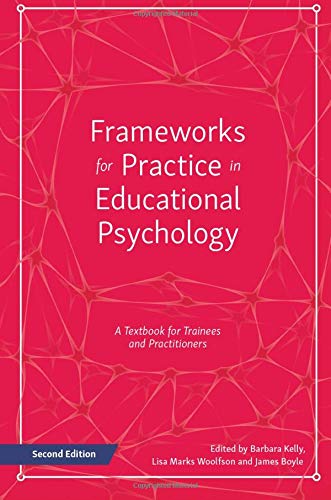 Frameworks for Practice in Educational Psychology, Second Edition: A Textbook for Trainees and Practitioners