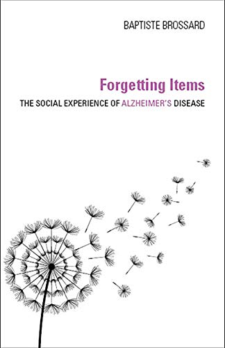 Forgetting Items: The Social Experience of Alzheimers Disease