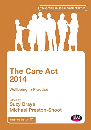 The Care Act 2014: Wellbeing in Practice (Transforming Social Work Practice Series)