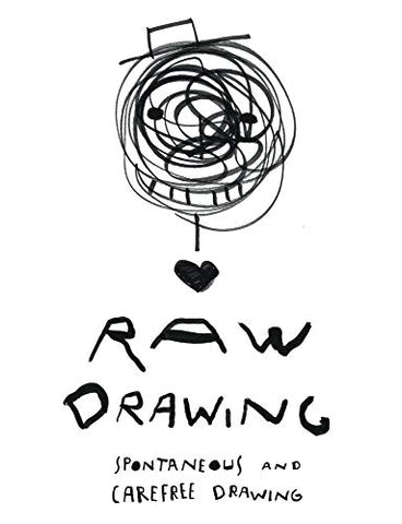 Raw Drawing: spontaneous and carefree drawing