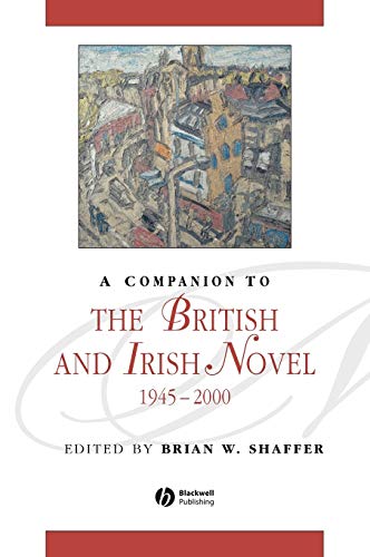A Companion to the British and Irish Novel 1945-2000