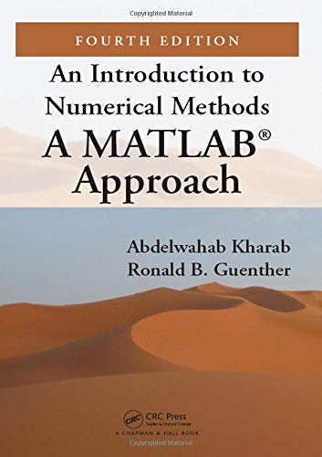 An Introduction to Numerical Methods: A MATLAB® Approach, Fourth Edition