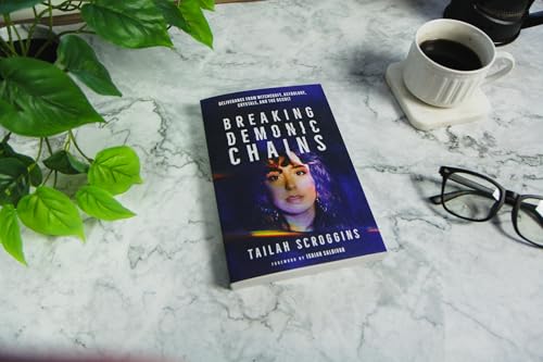 Breaking Demonic Chains : Deliverance from Witchcraft, Astrology, Crystals, and the Occult