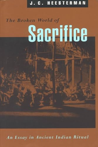 The Broken World of Sacrifice: Essay on Ancient Indian Ritual