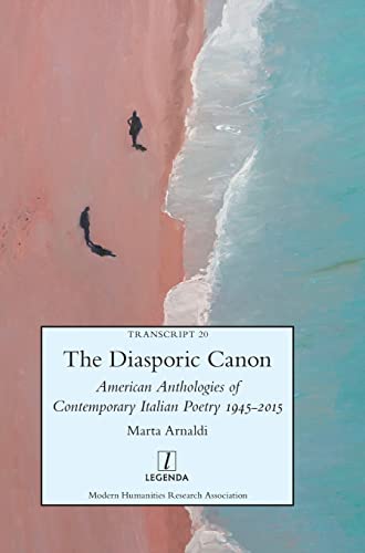 The Diasporic Canon : American Anthologies of Contemporary Italian Poetry 1945-2015 : 20