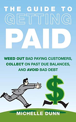 The Guide to Getting Paid: Weed-Out Bad Paying Customers