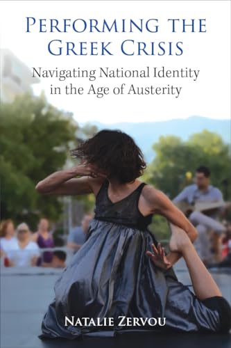Performing the Greek Crisis : Navigating National Identity in the Age of Austerity