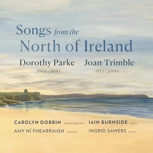 Carolyn Dobbin/iain Burnside - Songs From The North Of Ireland: Dorothy Parke / Joan Trimble [CD]