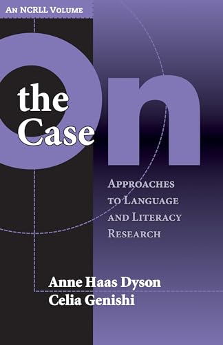 On the Case : Approaches to Language and Literacy Research