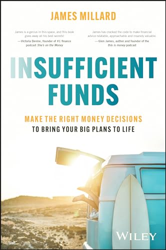 Insufficient Funds : Make the Right Money Decisions to Bring Your Big Plans to Life