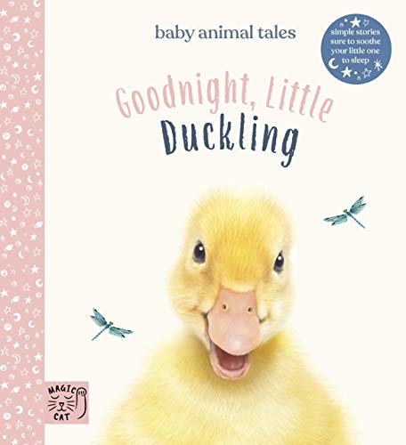 Goodnight, Little Duckling: Simple stories sure to soothe your little one to sleep (Baby Animal Tales)