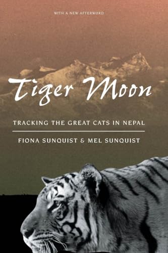 Tiger Moon: Tracking the Great Cats of Nepal