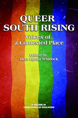Queer South Rising : Voices of a Contested Place