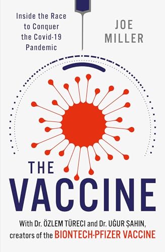 The Vaccine : Inside the Race to Conquer the COVID-19 Pandemic