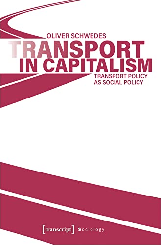 Transport in Capitalism : Transport Policy as Social Policy