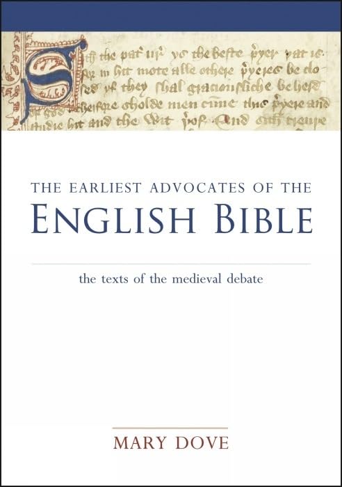 The Earliest Advocates of the English Bible : The Texts of the Medieval Debate