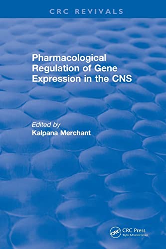 Pharmacological Regulation of Gene Expression in the CNS Towards an Understanding of Basal Ganglial Functions (1996) (CRC Press Revivals)