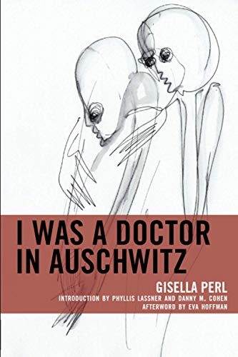I Was a Doctor in Auschwitz (Lexington Studies in Jewish Literature)