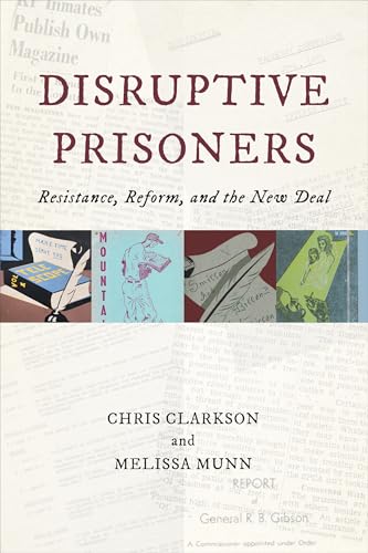 Disruptive Prisoners : Resistance, Reform, and the New Deal
