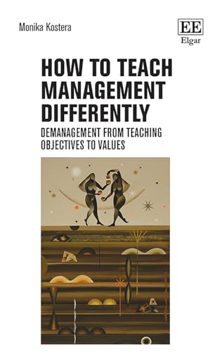 How to Teach Management Differently : Demanagement from Teaching Objectives to Values