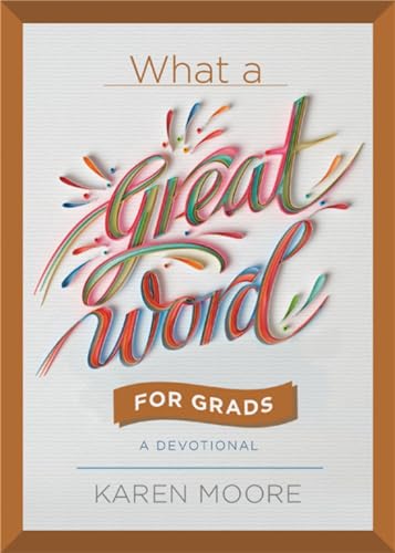 What a Great Word for Grads : A Devotional