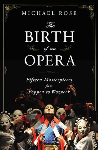 The Birth of an Opera: Fifteen Masterpieces from Poppea to Wozzeck
