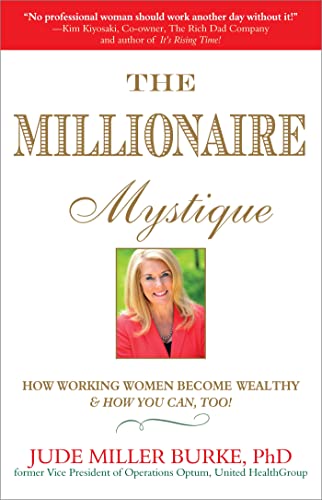 Millionaire Mystique: How Working Women Become Wealthy - And How You Can