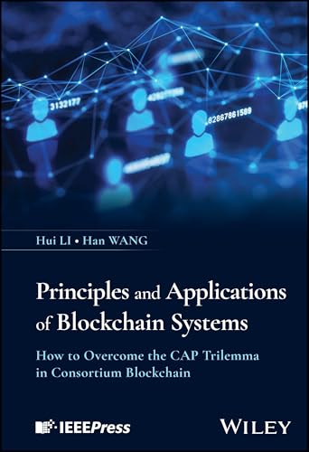 Principles and Applications of Blockchain Systems : How to Overcome the CAP Trilemma in Consortium Blockchain