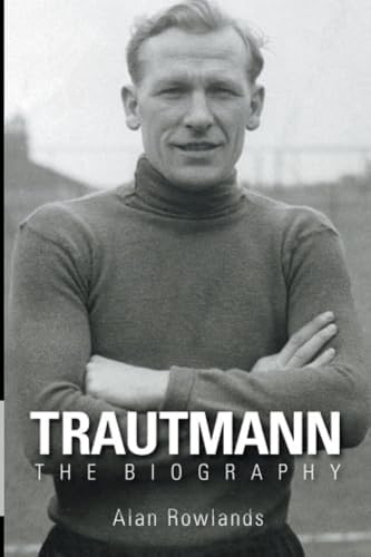 Trautmann the Biography