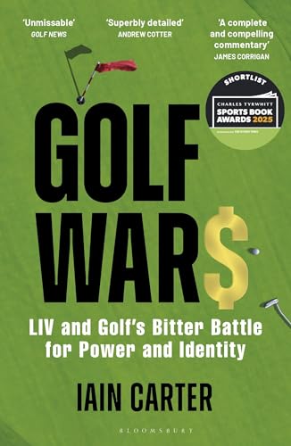 Golf Wars : LIV and Golf's Bitter Battle for Power and Identity