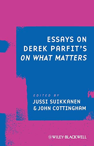 Essays on Derek Parfits On What Matters