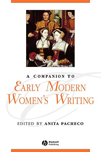 A Companion to Early Modern Womens Writing