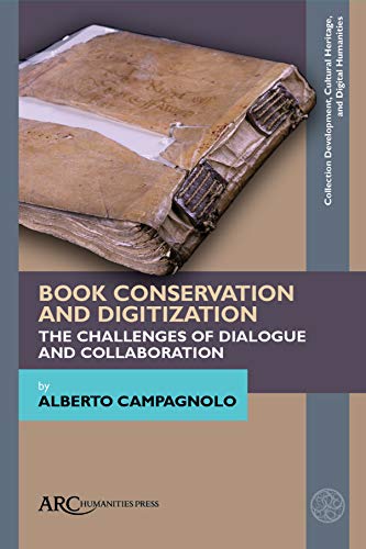 Book Conservation and Digitization - The Challenges of Dialogue and Collaboration