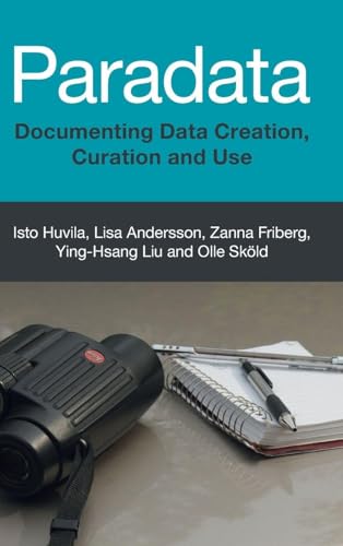 Paradata : Documenting Data Creation, Curation and Use