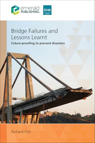 Bridge Failures and Lessons Learnt : Future-proofing to prevent disasters