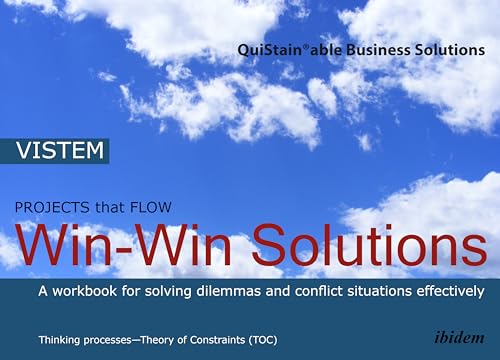 Win-Win Solutions : A workbook for solving dilemmas and conflict situations effectively
