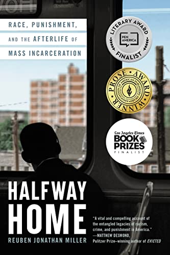 Halfway Home : Race, Punishment, and the Afterlife of Mass Incarceration