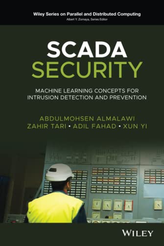 SCADA Security : Machine Learning Concepts for Intrusion Detection and Prevention