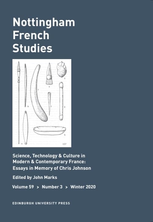 Science, Technology & Culture in Modern & Contemporary France: Essays in Memory of Chris Johnson : Nottingham French Studies, Volume 59, Issue 3