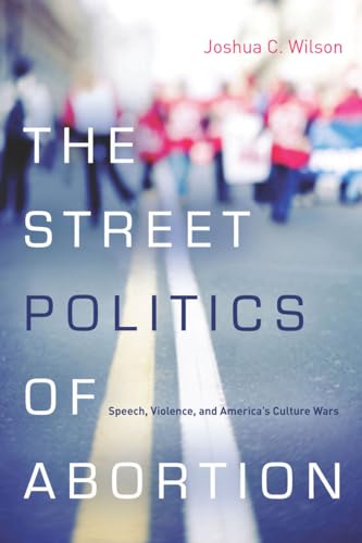 The Street Politics of Abortion: Speech