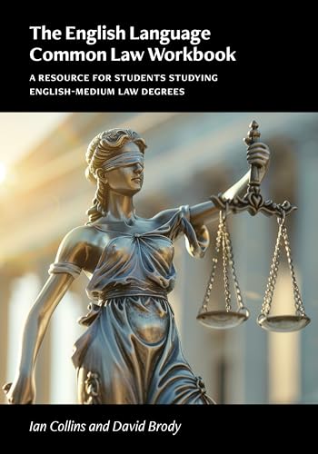 The English Language Common Law Workbook : A Resource for Students Studying English-medium Law Degrees
