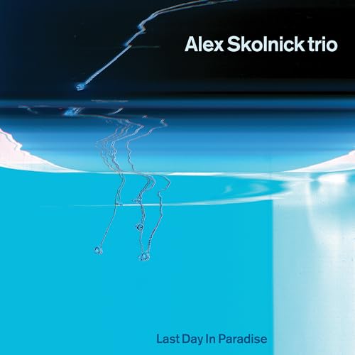 Alex Skolnick Trio - Last Day In Paradise [VINYL]